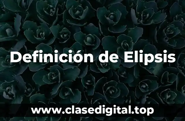 Definición de Elipsis