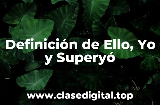 Definición de Ello, Yo y Superyó