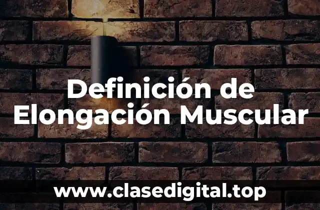 Definición de Elongación Muscular
