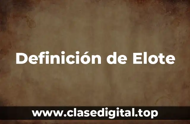 Definición de Elote