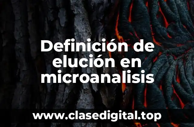 Definición de elución en microanalisis