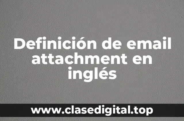 Definición de email attachment en inglés