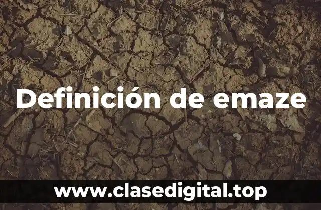 Definición de emaze