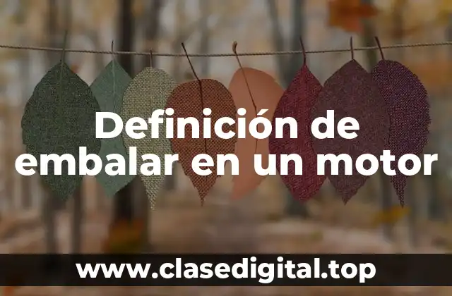 Definición de embalar en un motor