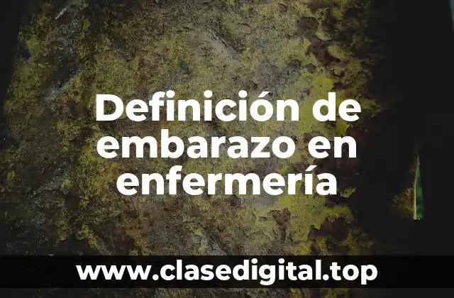 Definición de embarazo en enfermería