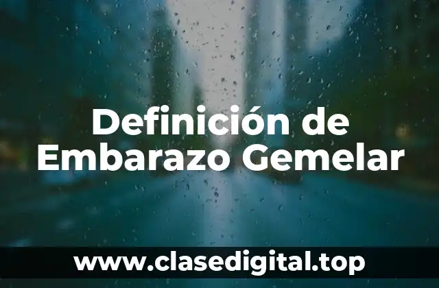 Definición de Embarazo Gemelar