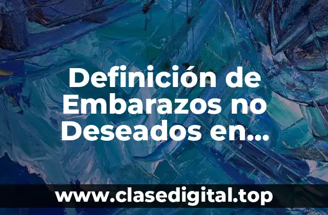 Definición de Embarazos no Deseados en Preparatoria