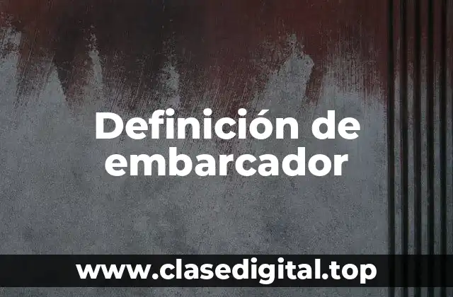 Definición de embarcador