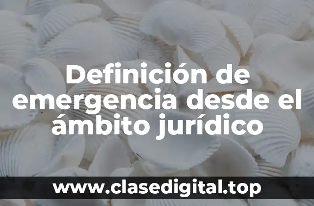 Definición de emergencia desde el ámbito jurídico