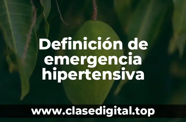Definición de emergencia hipertensiva
