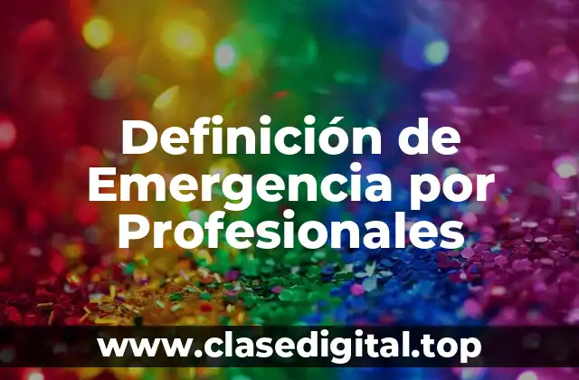 Definición de Emergencia por Profesionales