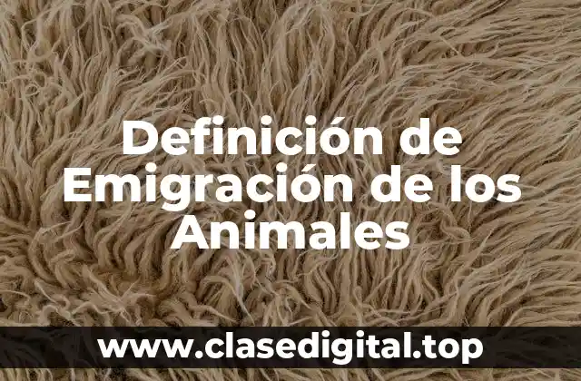 Definición de Emigración de los Animales