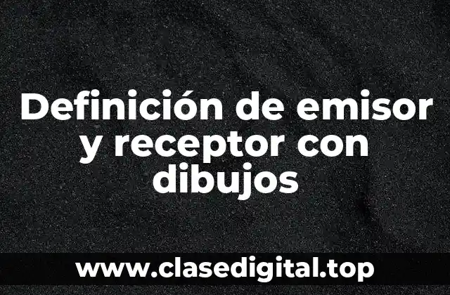 Definición de emisor y receptor con dibujos