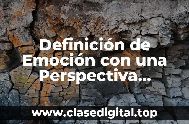 Definición de Emoción con una Perspectiva Appeciación Cognitiva
