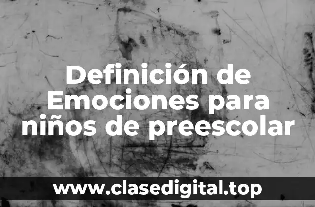 Definición de Emociones para niños de preescolar