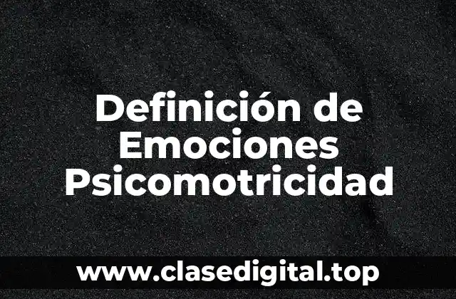 Definición de Emociones Psicomotricidad