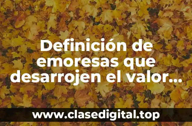 Definición de emoresas que desarrojen el valor compartido