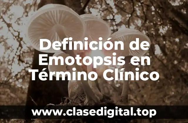 Definición de Emotopsis en Término Clínico