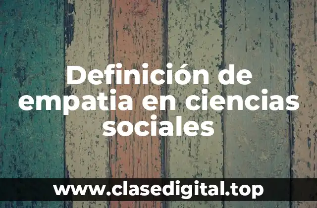 Definición de empatia en ciencias sociales