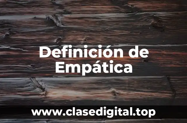 Definición de Empática