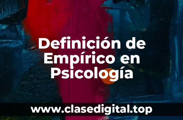 Definición de Empírico en Psicología