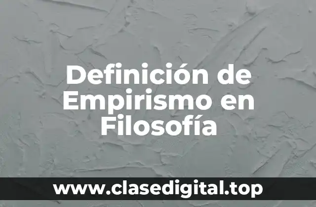 Definición de Empirismo en Filosofía