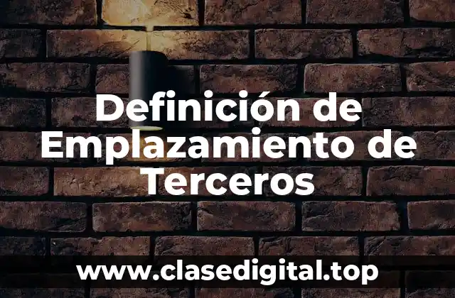 Definición de Emplazamiento de Terceros