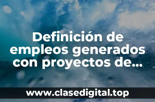 Definición de empleos generados con proyectos de inversión de microempresas