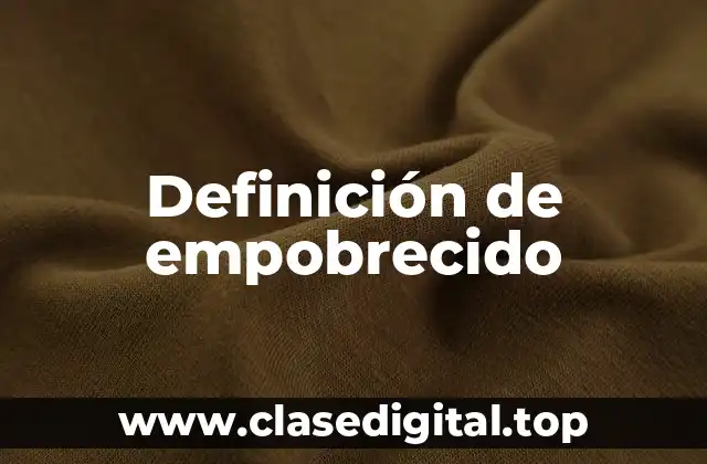 Definición de empobrecido