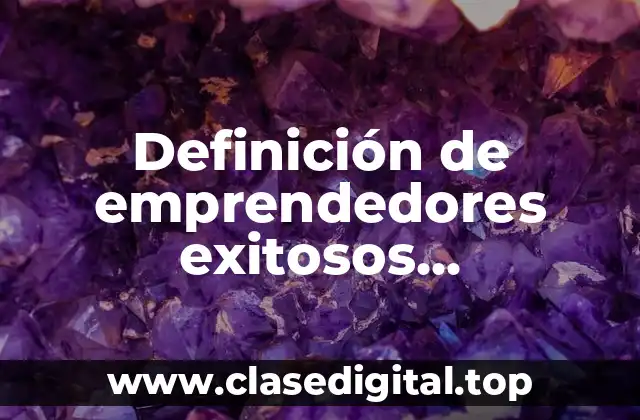 Definición de emprendedores exitosos relacionados con la gastronomía