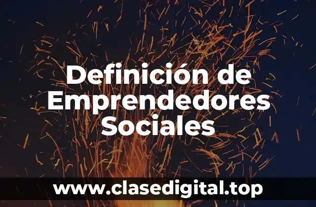 Definición de Emprendedores Sociales