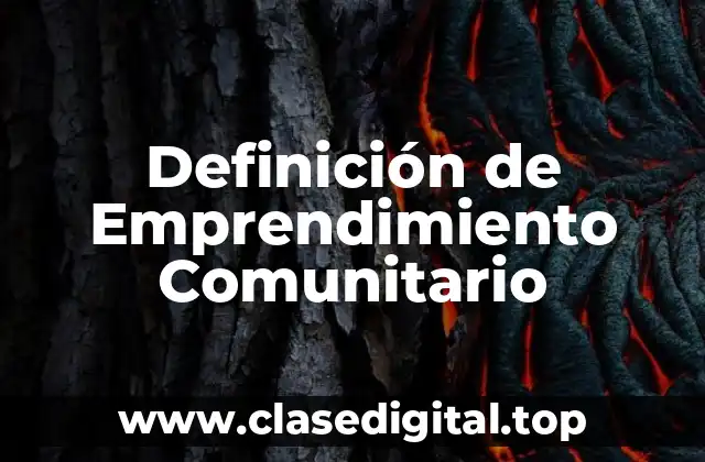 Definición de Emprendimiento Comunitario