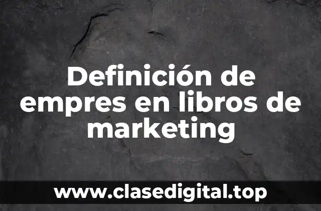 Definición de empres en libros de marketing