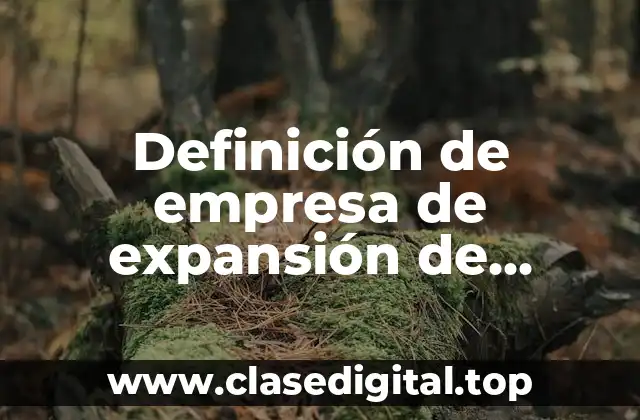Definición de empresa de expansión de mercado