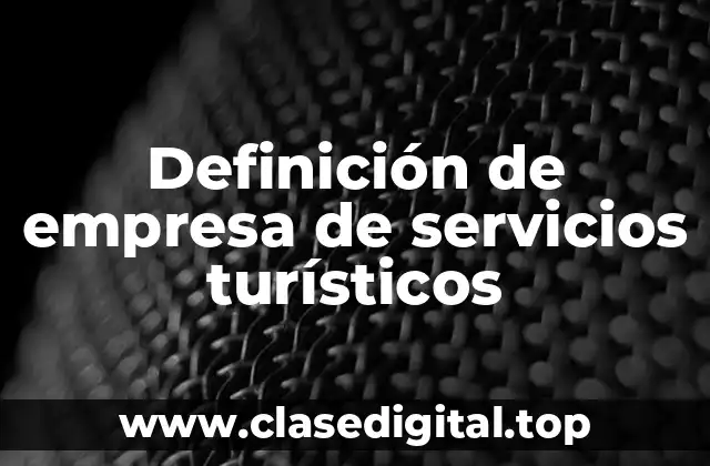 Definición de empresa de servicios turísticos