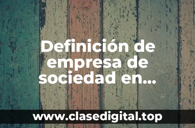 Definición de empresa de sociedad en comandita simple