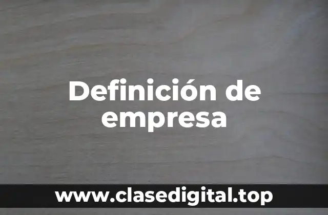 Definición de empresa