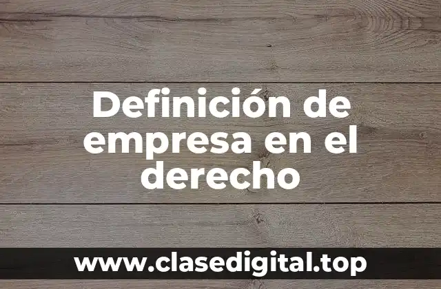 Definición de empresa en el derecho
