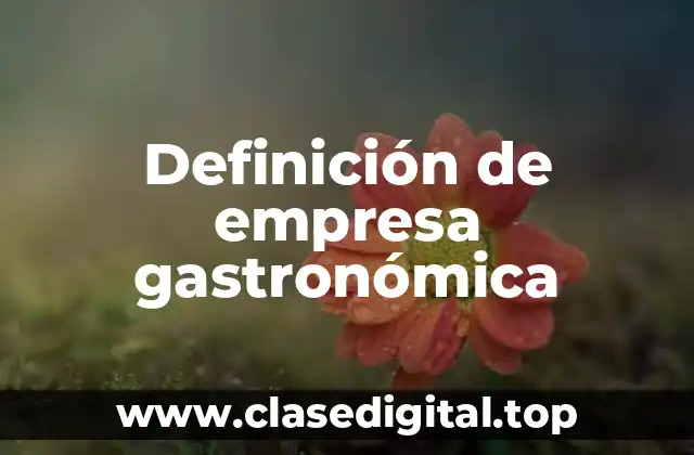 Definición de empresa gastronómica