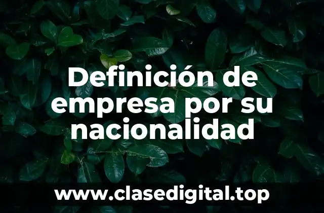 Definición de empresa por su nacionalidad