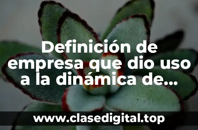 Ejemplos de empresas que han utilizado la dinámica de sistemas