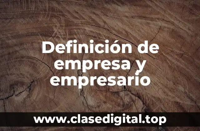 Definición de empresa y empresario