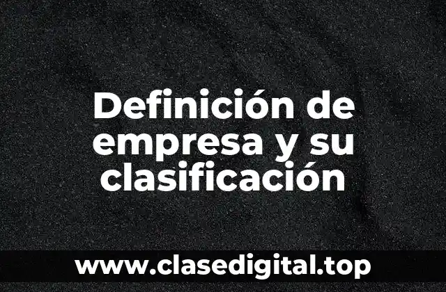 📗 Definición técnica de empresa