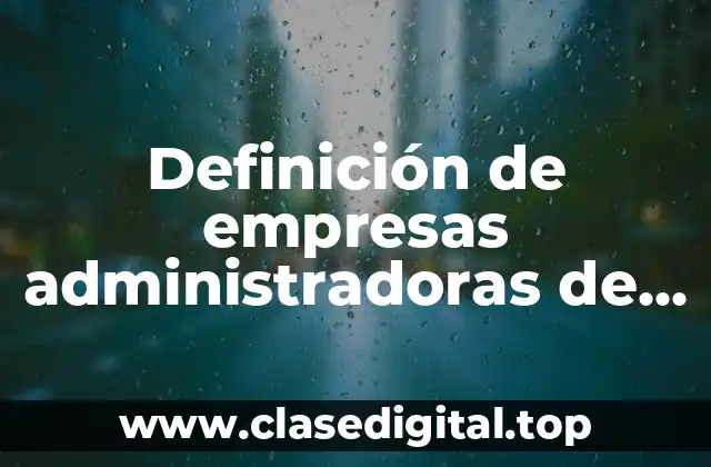 Definición de empresas administradoras de tarjetas electrónicas en