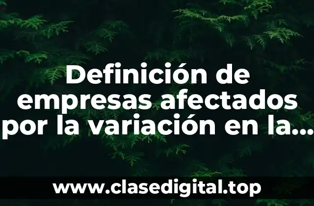 Definición de empresas afectados por la variación en la oferta