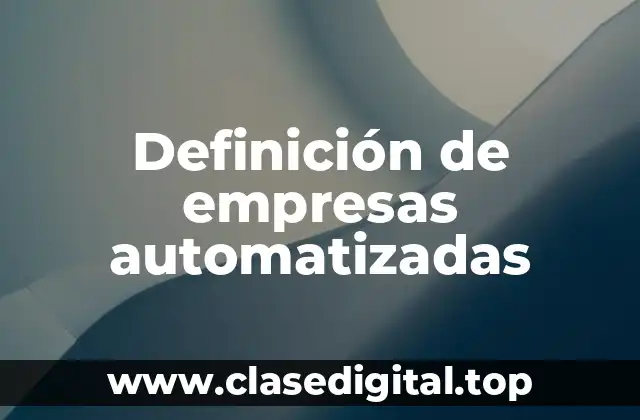 Definición de empresas automatizadas