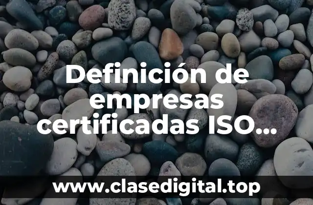 Definición de empresas certificadas ISO 18000 en México
