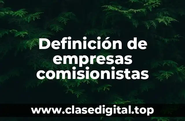Definición de empresas comisionistas