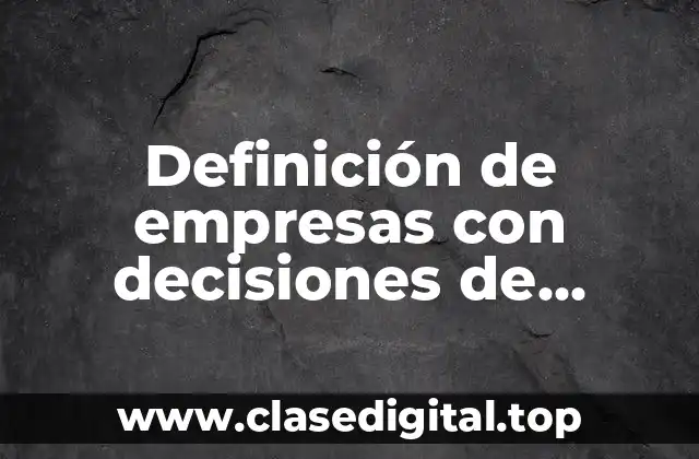 Definición de empresas con decisiones de integración vertical