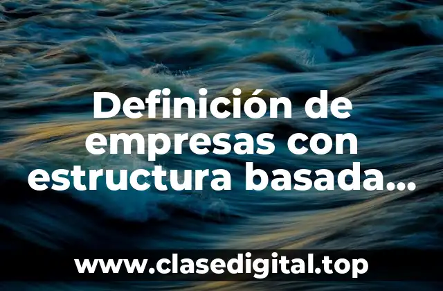 Definición de empresas con estructura basada en equipos